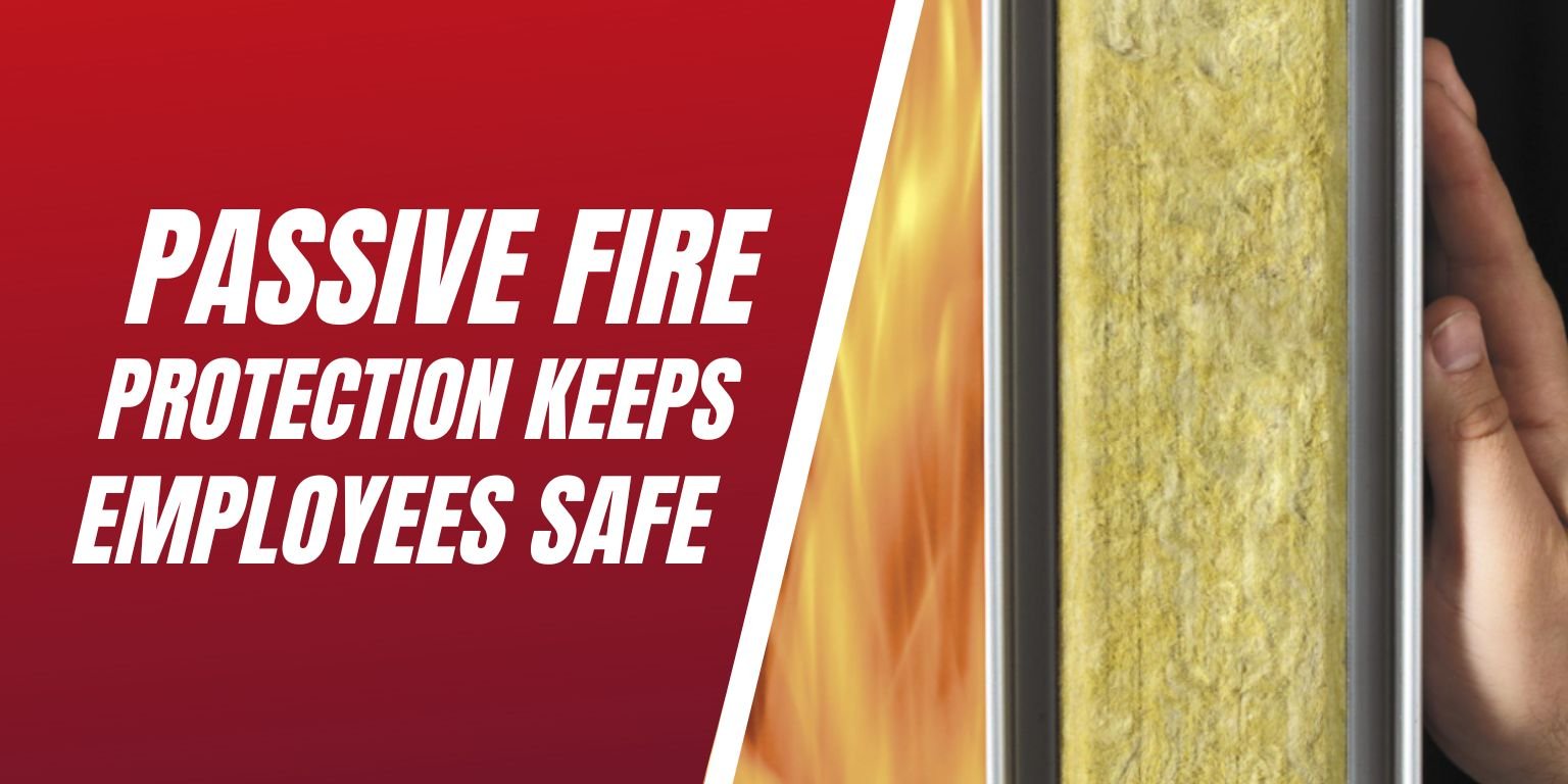 Passive Fire Protection Keeps Employees Safe
